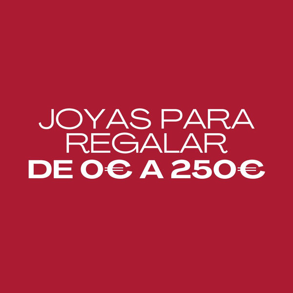 Joyas para Regalos: De 0 a 250€