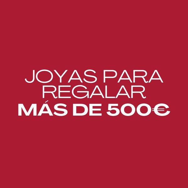 Joyas para Regalos: Más de 500€