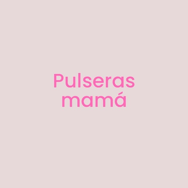 Pulseras para Mamá